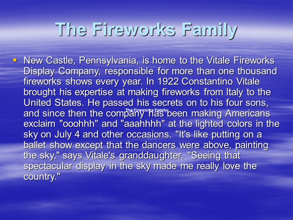 The Fireworks Family New Castle, Pennsylvania, is home to the Vitale Fireworks Display Company,